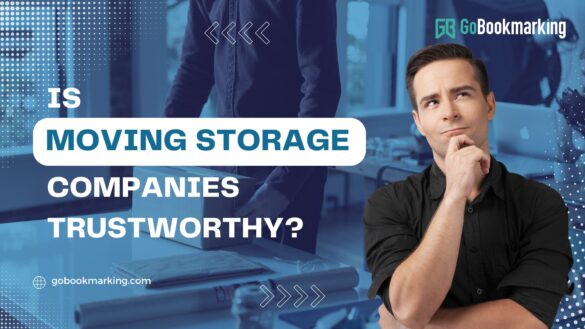 Why You Must Trust Moving Storage Companies for a move