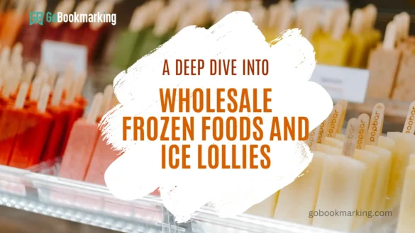 A Deep Dive into Wholesale Frozen Foods and Ice Lollies