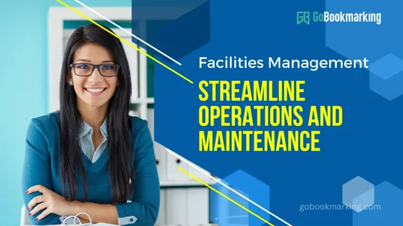 Facilities Management Streamline Operations and Maintenance