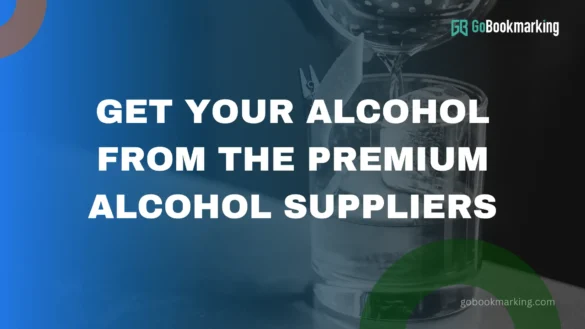 Get your alcohol from the premium alcohol suppliers