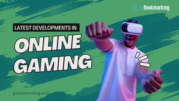 What Are the Latest Developments in Online Gaming?