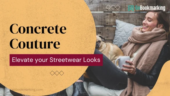 Concrete Couture Elevate Your Everyday Streetwear Looks
