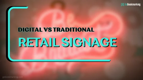 Digital vs. Traditional Retail Signage Finding the Right Mix for Your Store