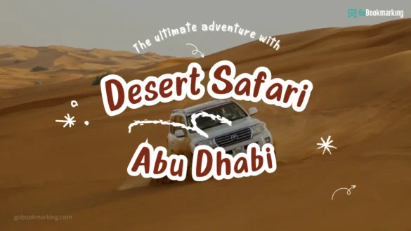 Experience the Ultimate Adventure with Desert Safari Abu Dhabi