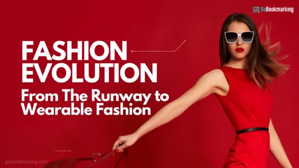 Fashion Evolution From The Runway To Wearable Fashion