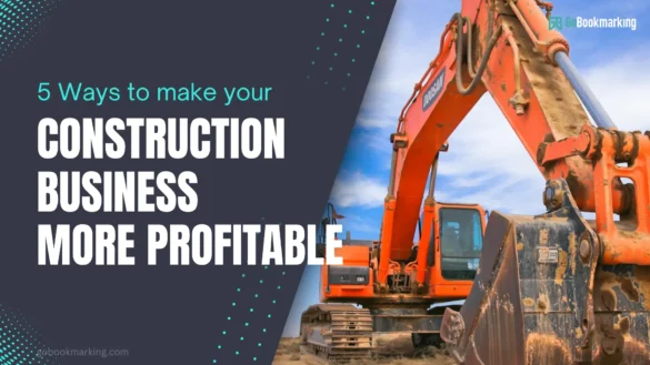 5 Ways To Make Your Construction Business More Profitable