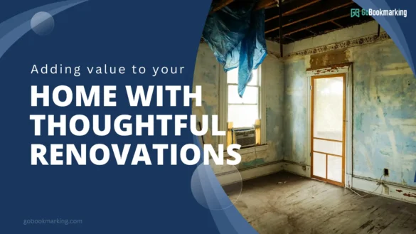 Adding Value to Your Home With Thoughtful Renovations